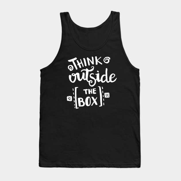 Think Outside The Box Tank Top by Elysian Alcove